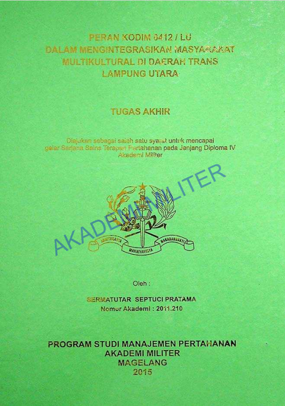 PERAN KODIM 0412/LU DALAM MENGINTEGRASIKAN MASYARAKAT MULTIKULTURAL DI DAERAH TRANS LAMPUNG UTARA
